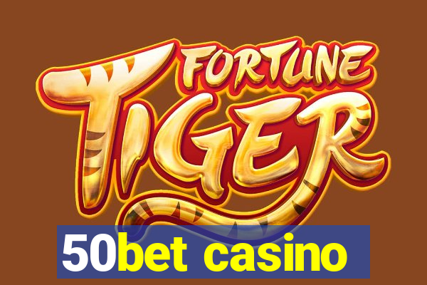 50bet casino